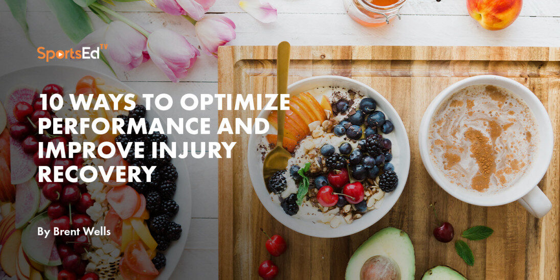 10 Ways To Optimize Performance and Improve Injury Recovery