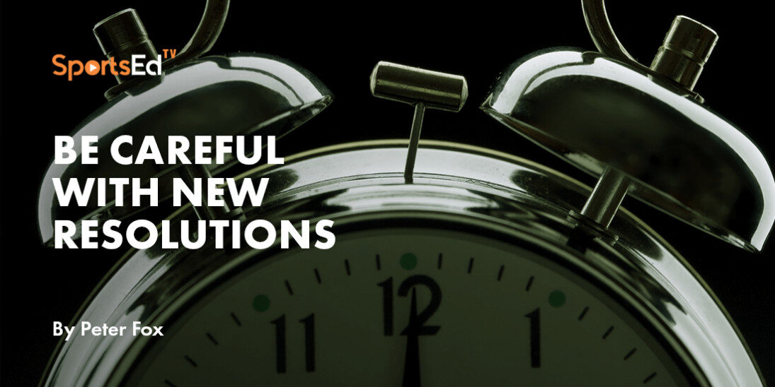 Be Careful With New Resolutions