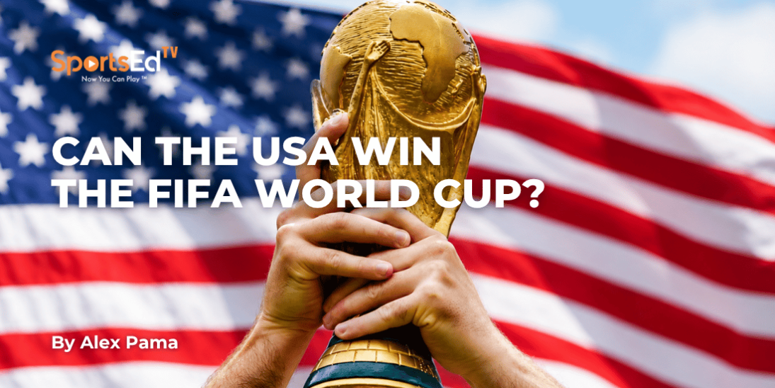 Can the United States Win the FIFA World Cup? A Complete Analysis