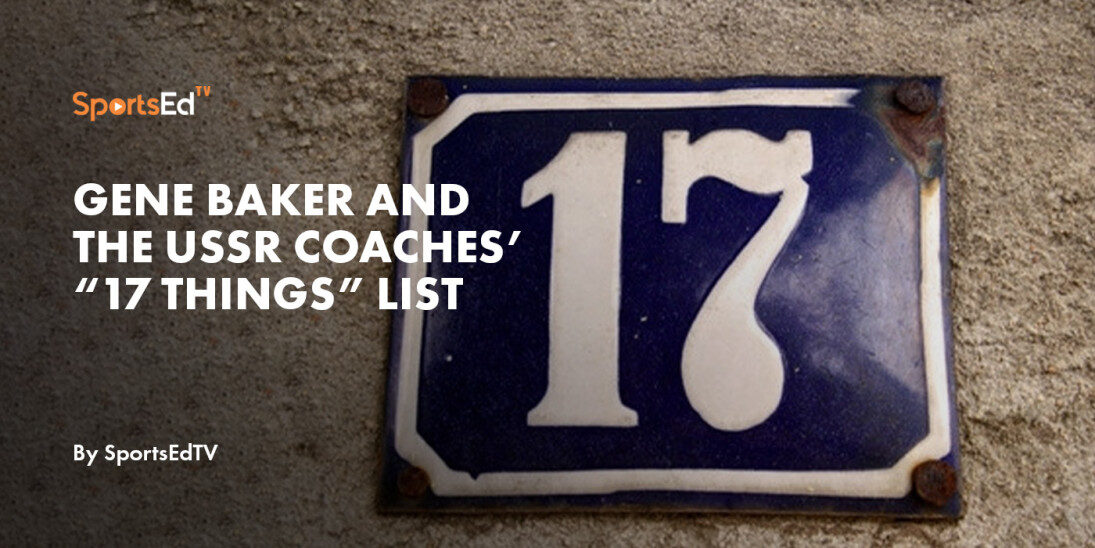 Gene Baker and the USSR Coaches’ “17 Things” List
