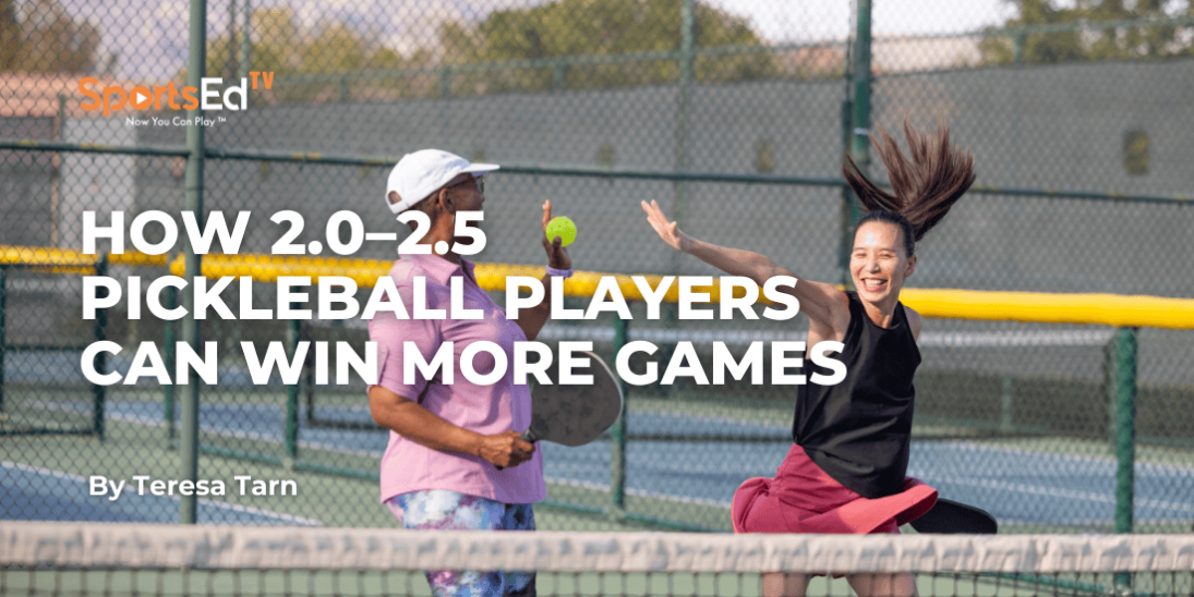 How 2.0–2.5 Pickleball Players Can Win More Games Without Learning New Shots