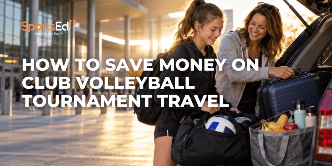 How to Save Money on Club Volleyball Tournament Travel