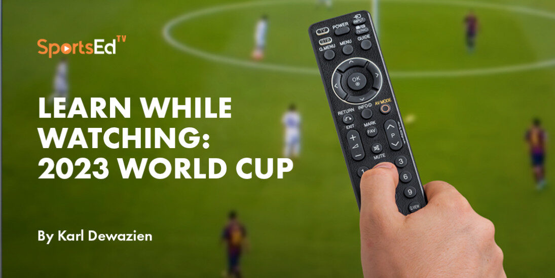 Learn While Watching: 2023 World Cup