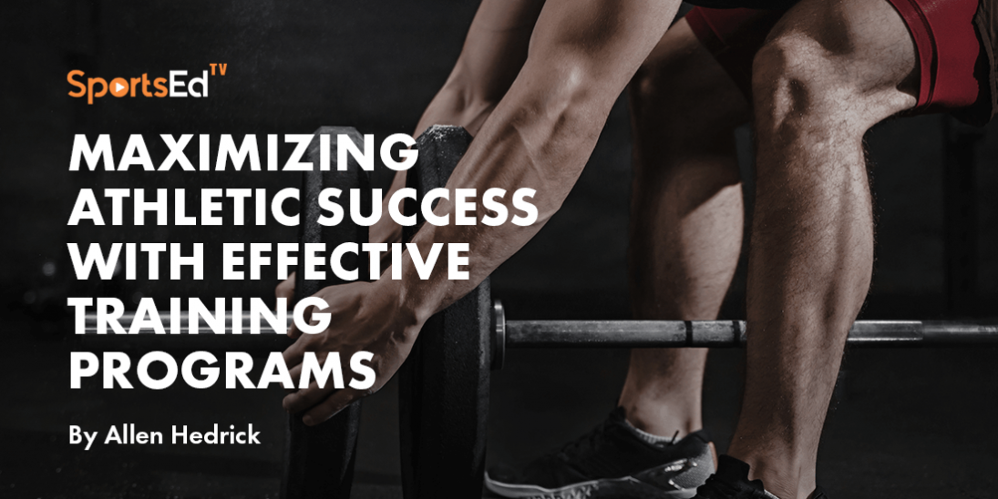 Maximizing Athletic Success: Crafting Effective Training Programs