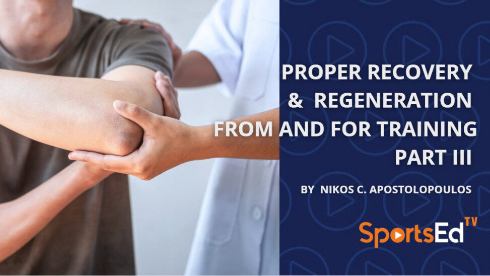 Proper Recovery and Regeneration From and for Training Part III