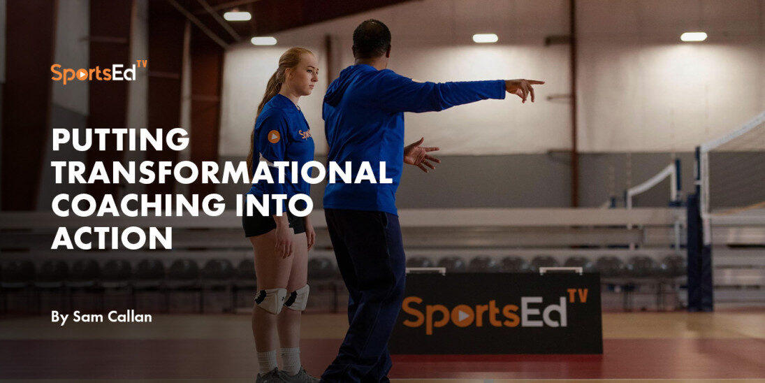 Putting Transformational Coaching Into Action