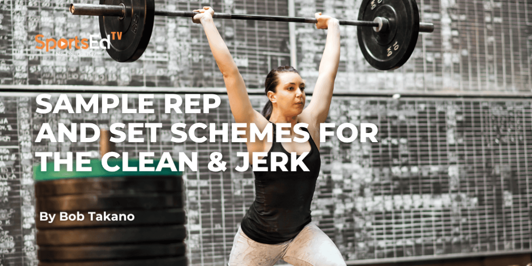 Sample Rep and Set Schemes for the Clean & Jerk