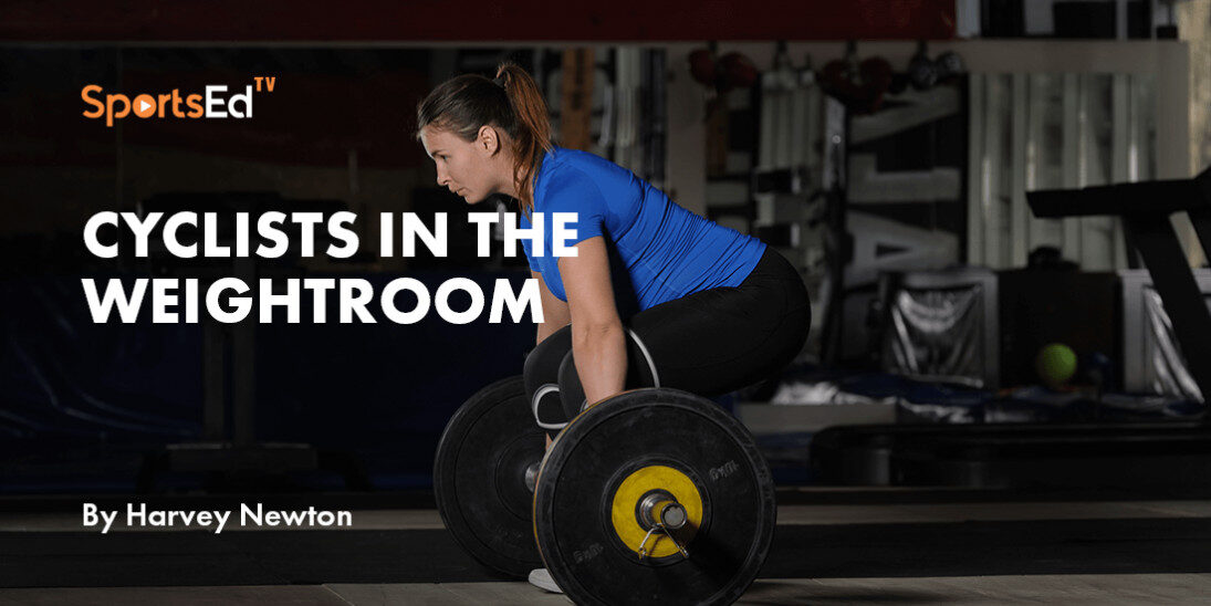 Seven Common Weightroom Errors Cyclists Often Make  Part VII (Final)