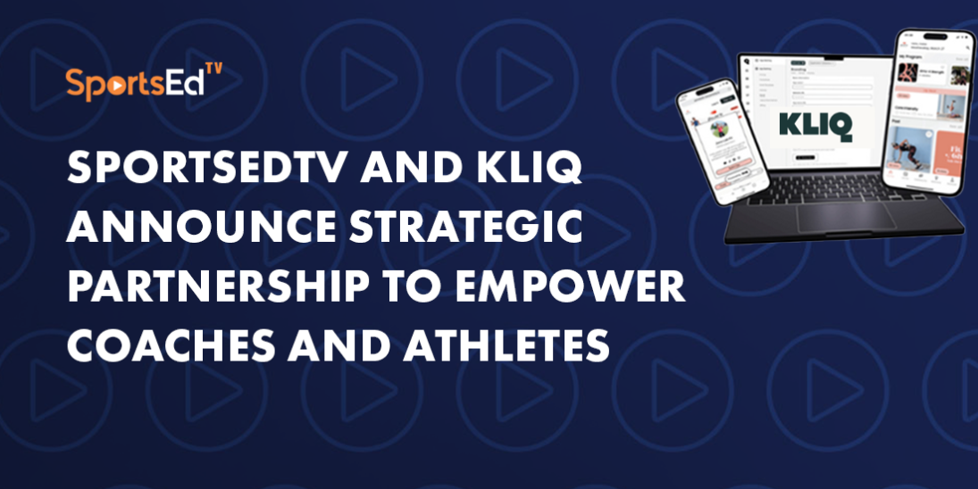 SportsEdTV and Kliq Announce Strategic Partnership to Empower Coaches and Athletes