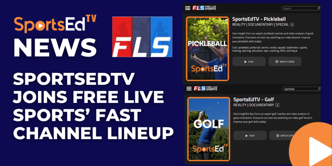 SportsEdTV Joins Free Live Sports’ FAST Channel Lineup, Expanding Access to World-Class Instructional Content