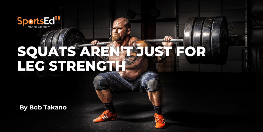 Squats Aren’t Just for Leg Strength
