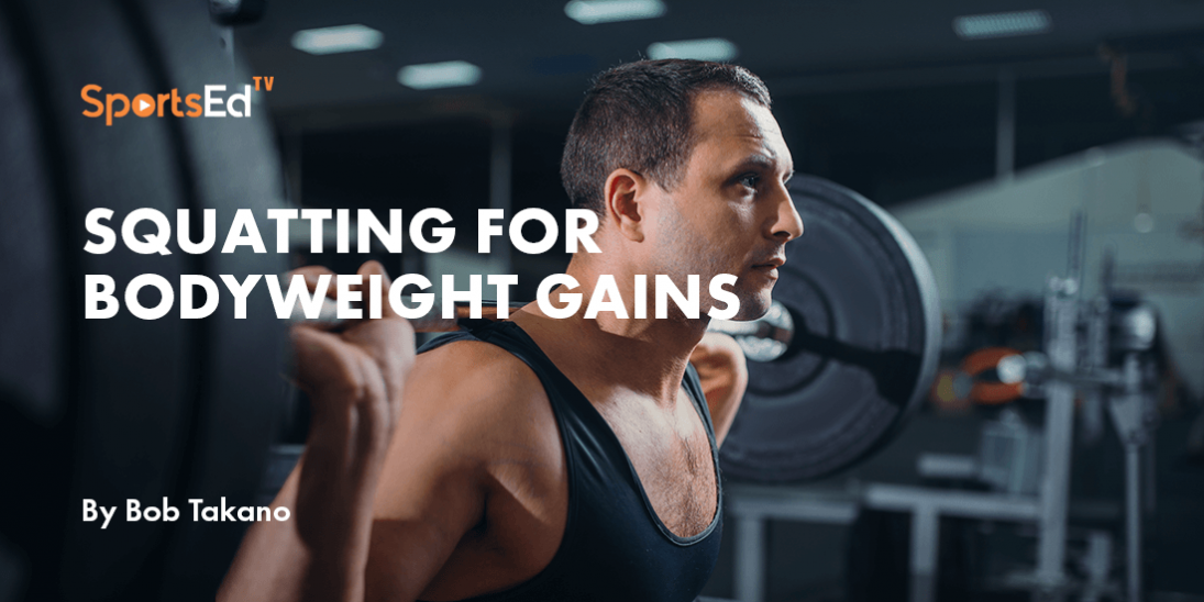 Squatting for Bodyweight Gains