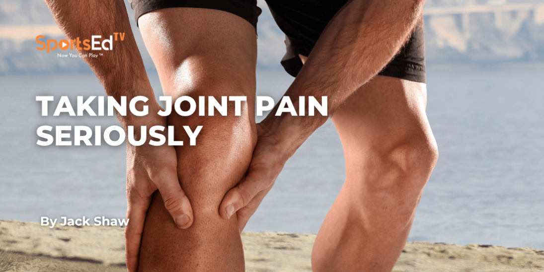 Taking Joint Pain Seriously as an Athlete