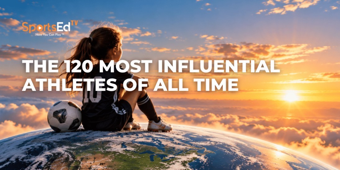 The 120 Most Influential Athletes of All Time — Ranked by Their Impact Beyond Sports