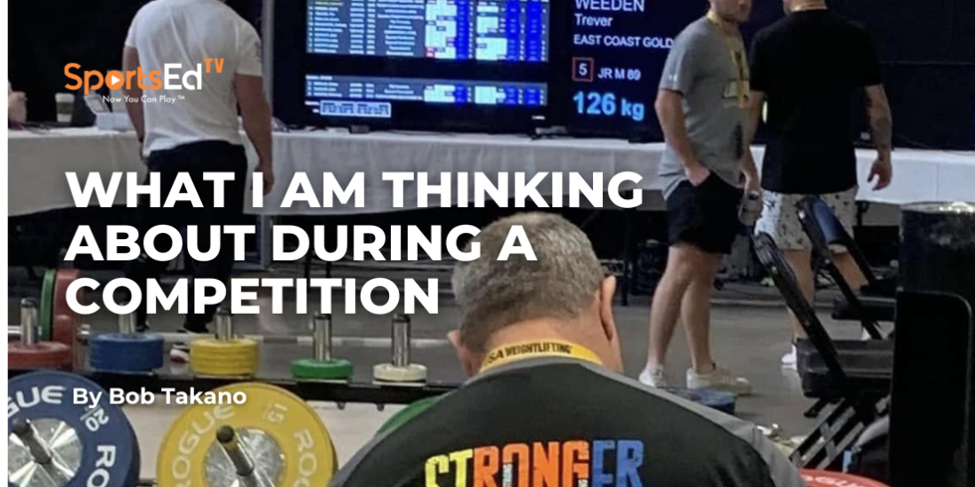 Weightlifting Coach: What I am thinking about during a competition