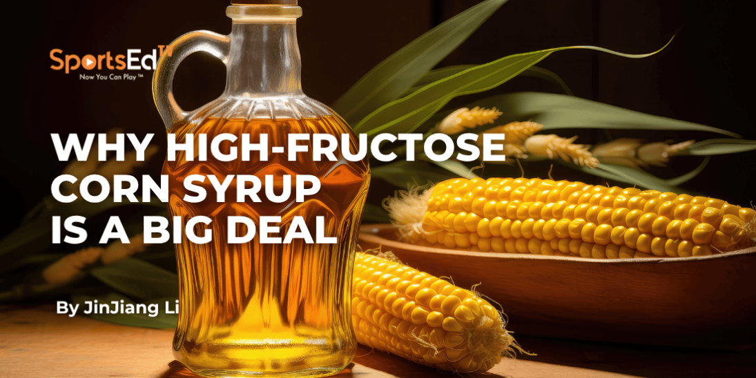 Why High-Fructose Corn Syrup (HFCS) Is a Big Deal